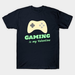 Gaming is my Valentine - Light Green T-Shirt